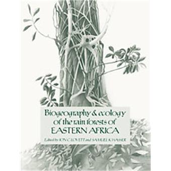 Biogeography and Ecology of the Rain Forests of Eastern Africa - Paperback - 2008 - 1